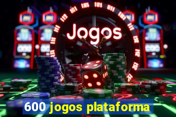 600 jogos plataforma